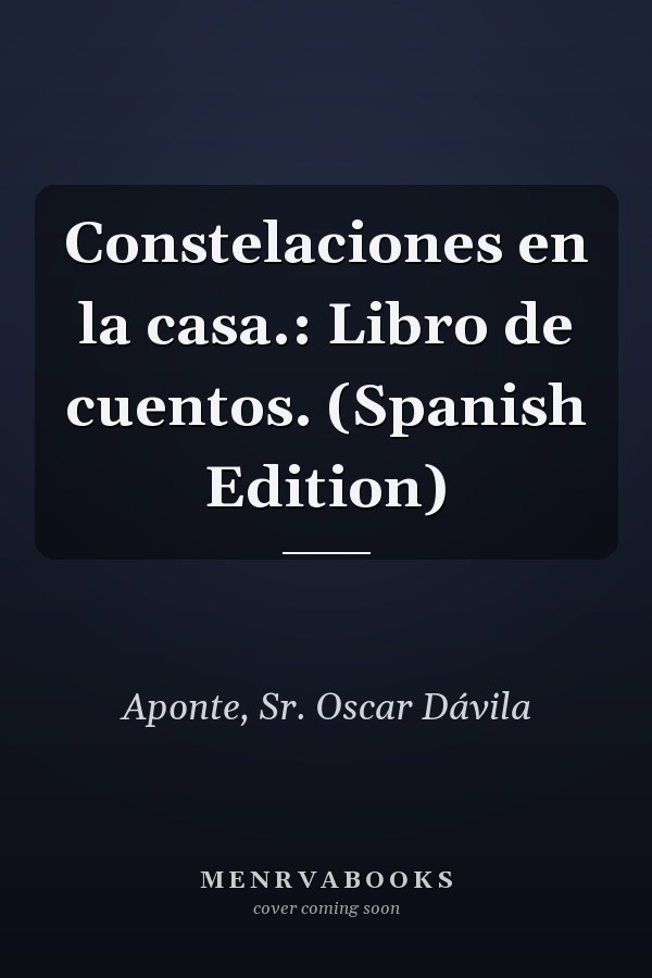 Constelaciones en la casa.: Libro de cuentos. (Spanish Edition)