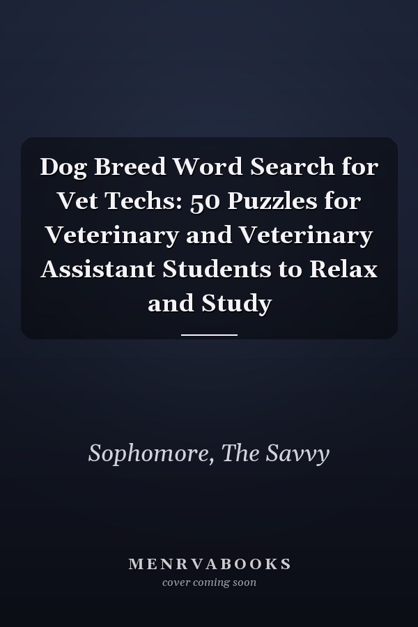 Dog Breed Word Search for Vet Techs: 50 Puzzles for Veterinary and Veterinary Assistant Students to Relax and Study