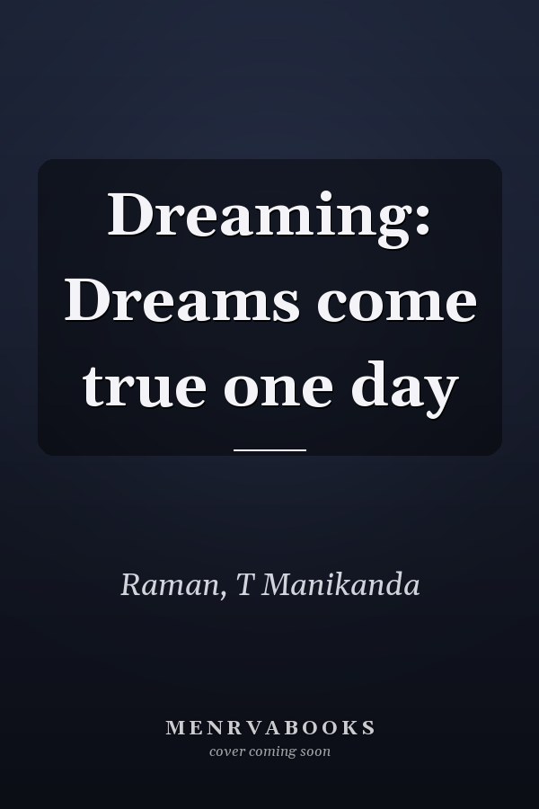 Dreaming: Dreams come true one day
