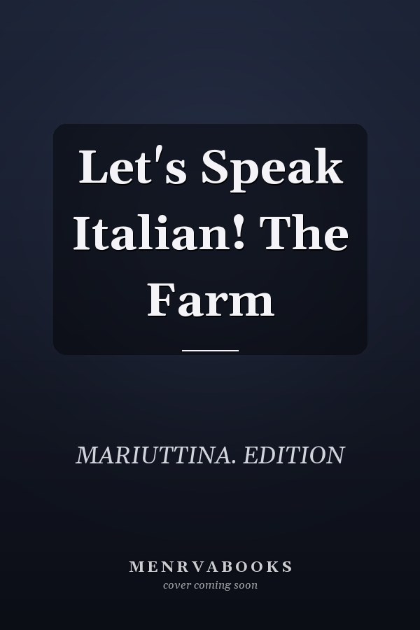Let's Speak Italian! The Farm