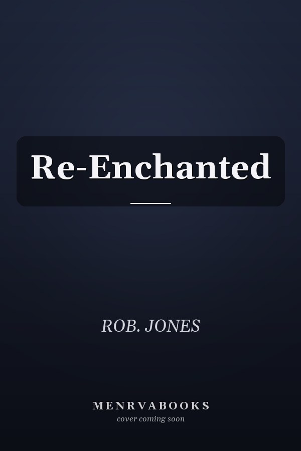 Re-Enchanted