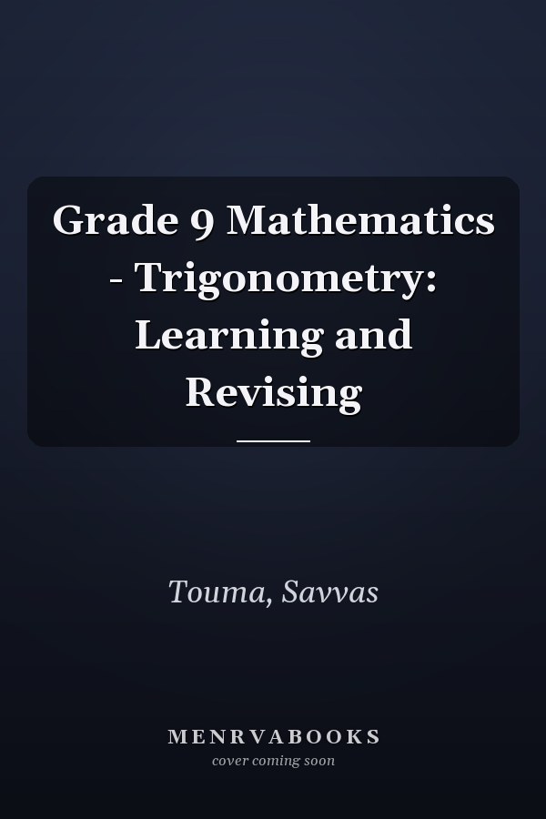 Grade 9 Mathematics - Trigonometry: Learning and Revising