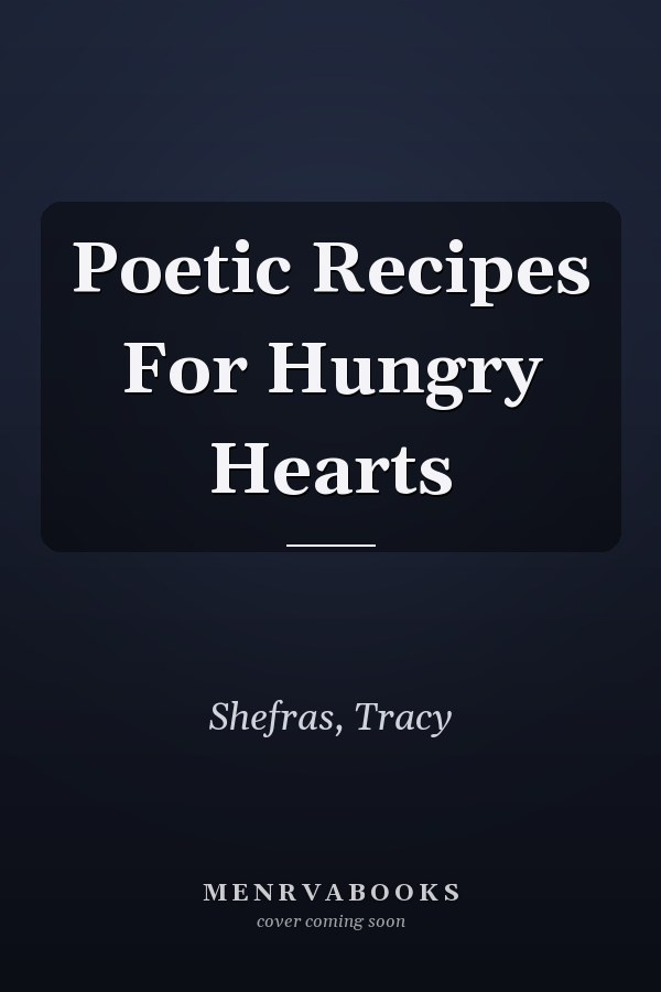 Poetic Recipes For Hungry Hearts