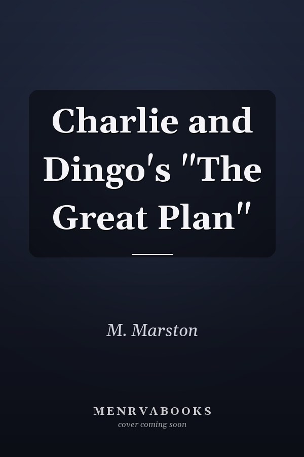 Charlie and Dingo's "The Great Plan"