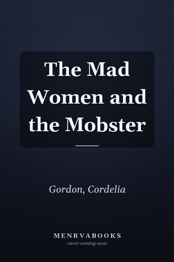 The Mad Women and the Mobster