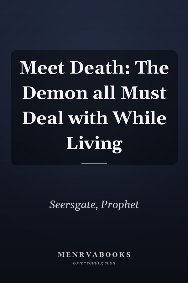 Meet Death: The Demon all Must Deal with While Living