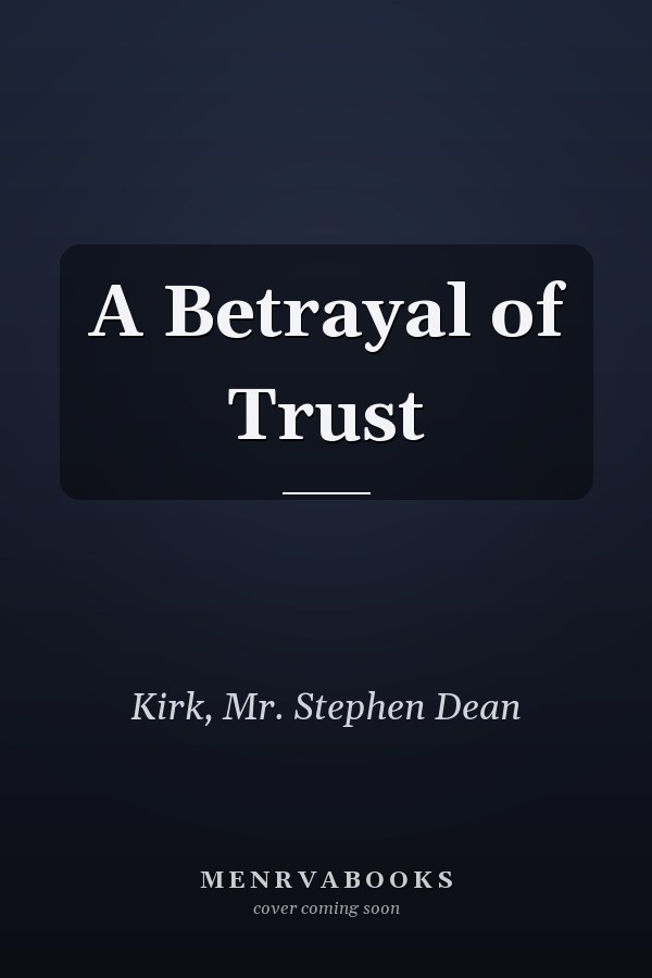A Betrayal of Trust