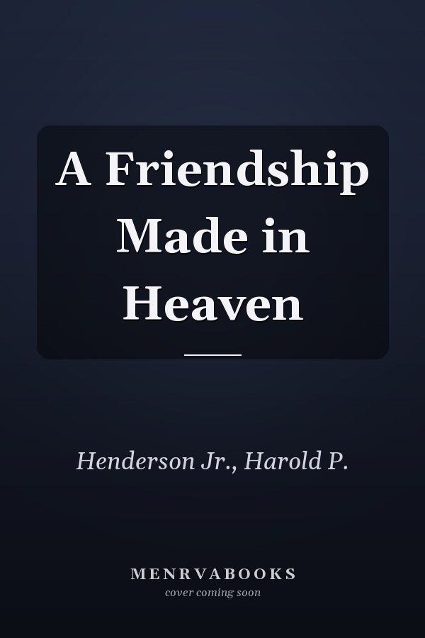 A Friendship Made in Heaven