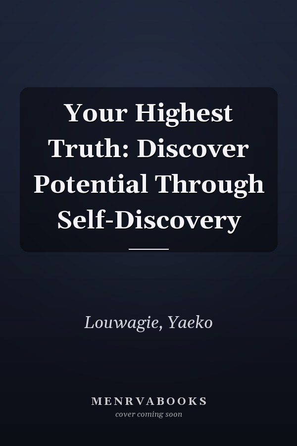 Your Highest Truth: Discover Potential Through Self-Discovery