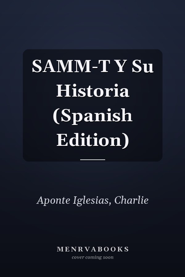 SAMM-T Y Su Historia (Spanish Edition)