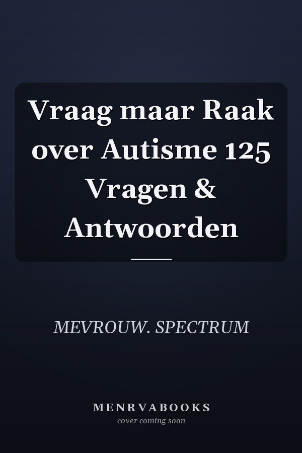 Vraag maar Raak over Autisme 125 Vragen & Antwoorden
