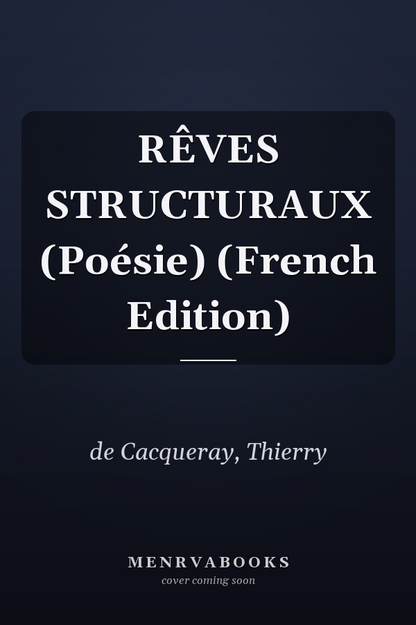 RÊVES STRUCTURAUX (Poésie) (French Edition)