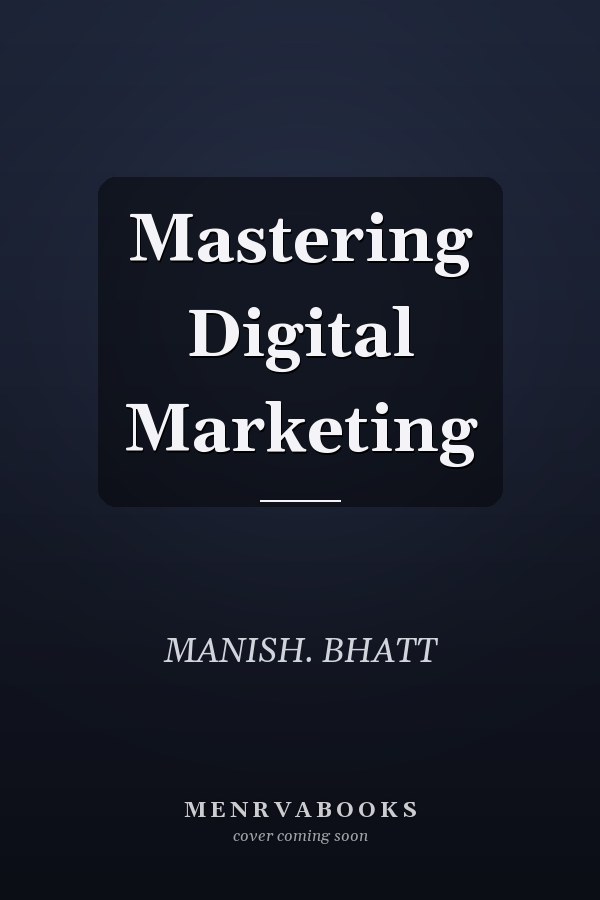 Mastering Digital Marketing