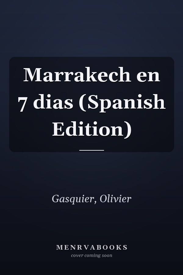 Marrakech en 7 dias (Spanish Edition)
