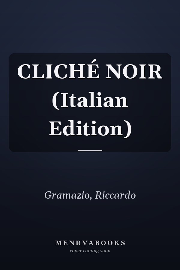 CLICHÉ NOIR (Italian Edition)