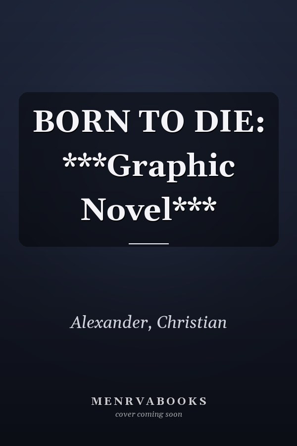 BORN TO DIE: ***Graphic Novel***