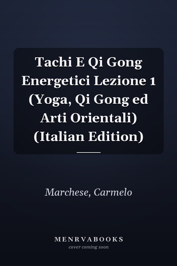 Tachi E Qi Gong Energetici Lezione 1 (Yoga, Qi Gong ed Arti Orientali) (Italian Edition)