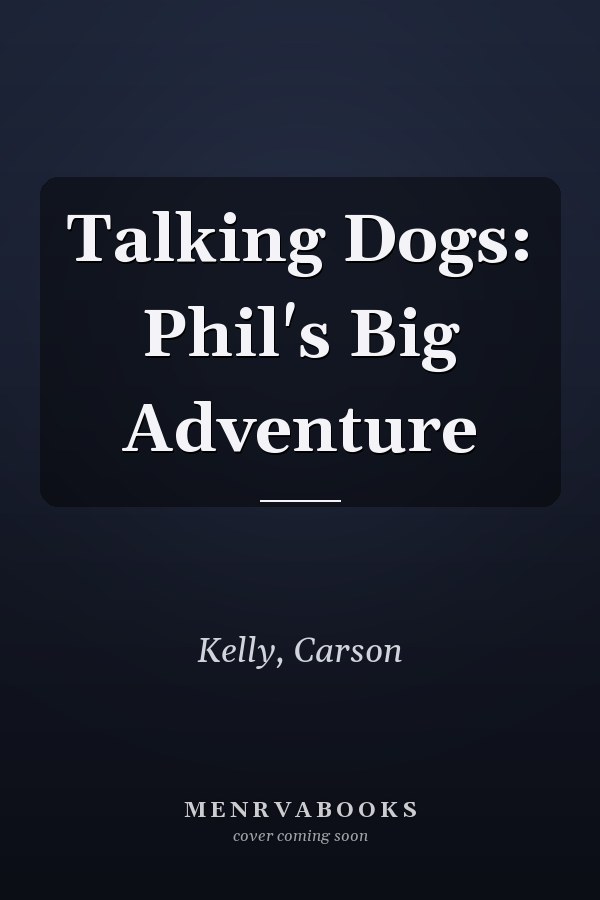 Talking Dogs: Phil's Big Adventure
