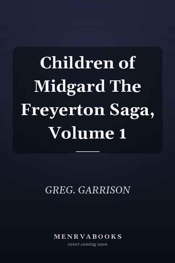 Children of Midgard The Freyerton Saga, Volume 1