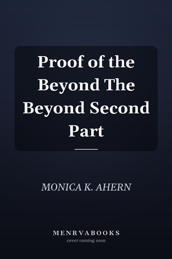 Proof of the Beyond The Beyond Second Part