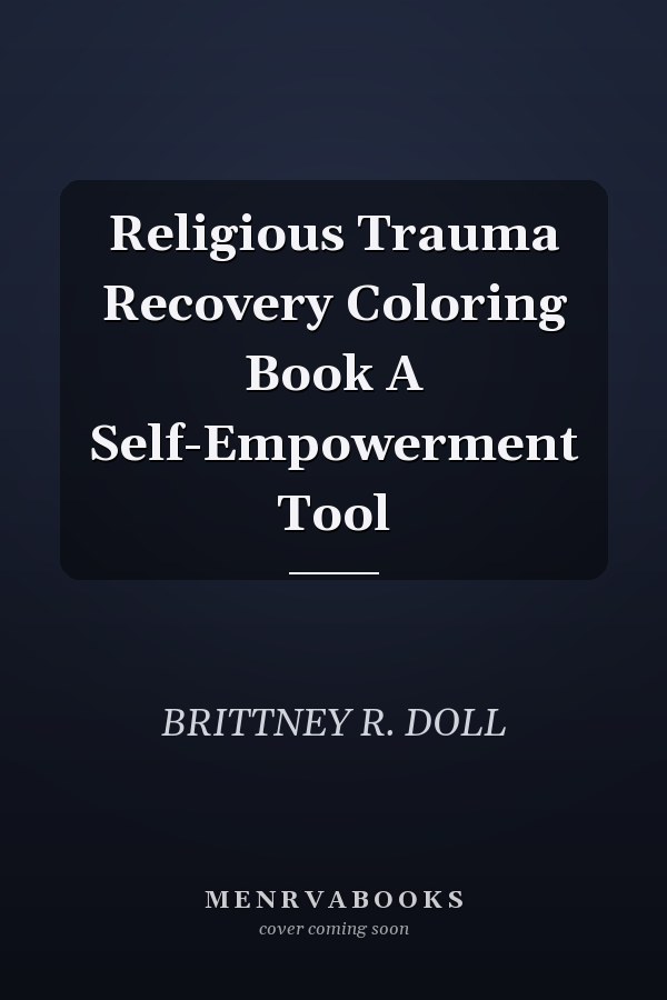 Religious Trauma Recovery Coloring Book A Self-Empowerment Tool