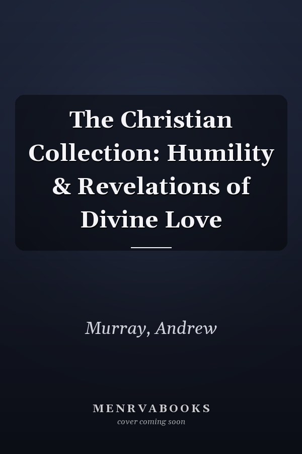 The Christian Collection: Humility & Revelations of Divine Love