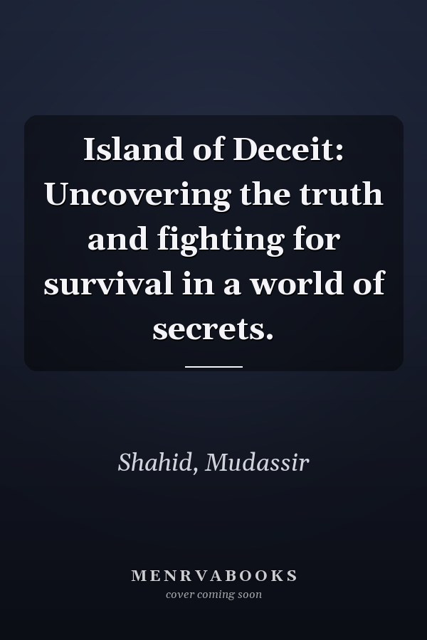 Island of Deceit: Uncovering the truth and fighting for survival in a world of secrets.
