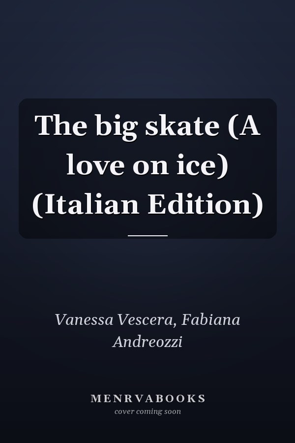 The big skate (A love on ice) (Italian Edition)