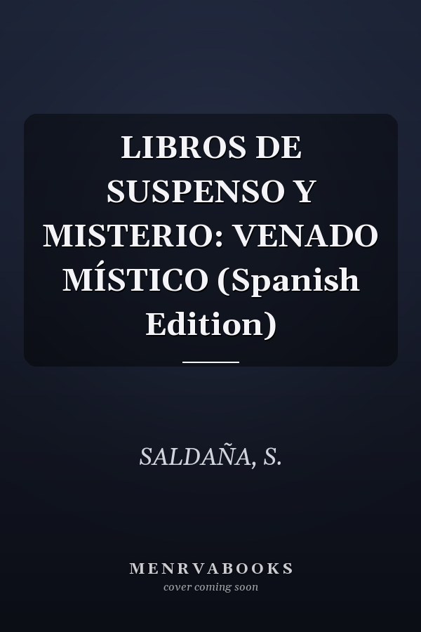 LIBROS DE SUSPENSO Y MISTERIO: VENADO MÍSTICO (Spanish Edition)