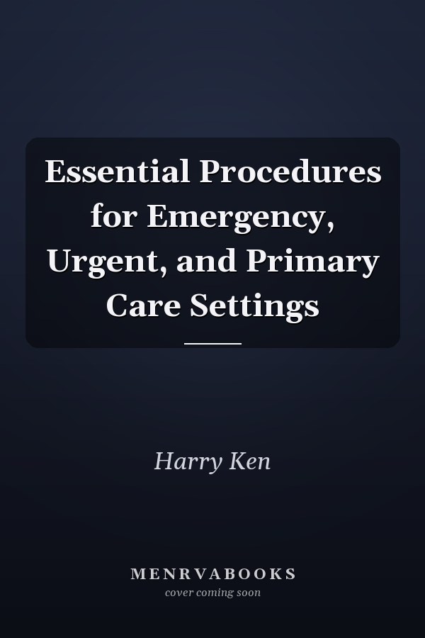 Essential Procedures for Emergency, Urgent, and Primary Care Settings