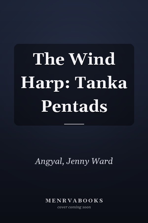 The Wind Harp: Tanka Pentads
