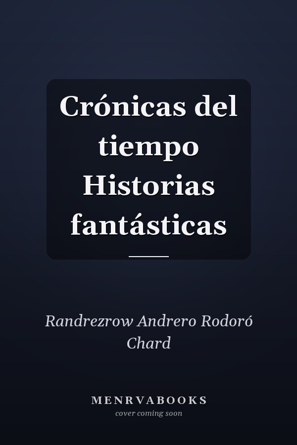 Crónicas del tiempo Historias fantásticas