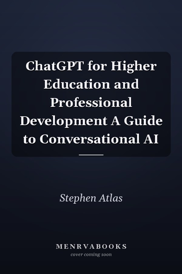 ChatGPT for Higher Education and Professional Development A Guide to Conversational AI