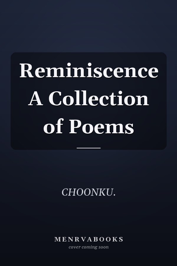 Reminiscence A Collection of Poems