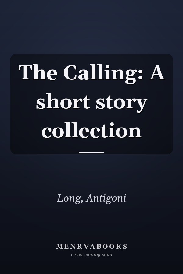 The Calling: A short story collection