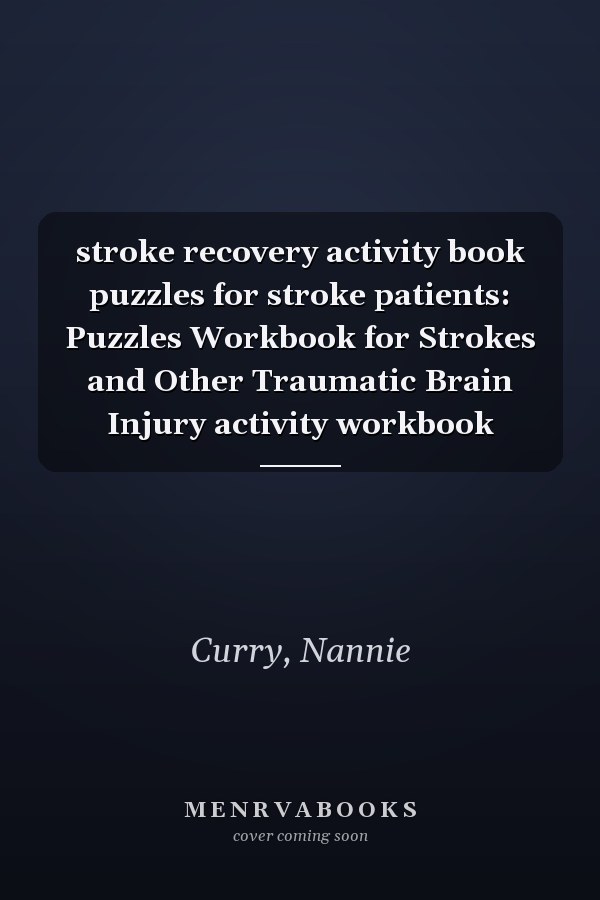 stroke recovery activity book puzzles for stroke patients: Puzzles Workbook for Strokes and Other Traumatic Brain Injury activity workbook