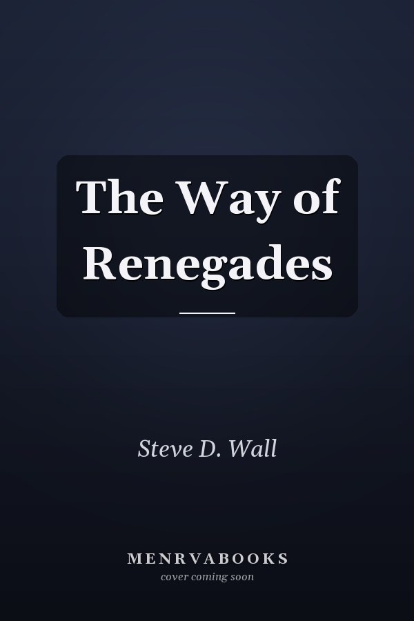The Way of Renegades