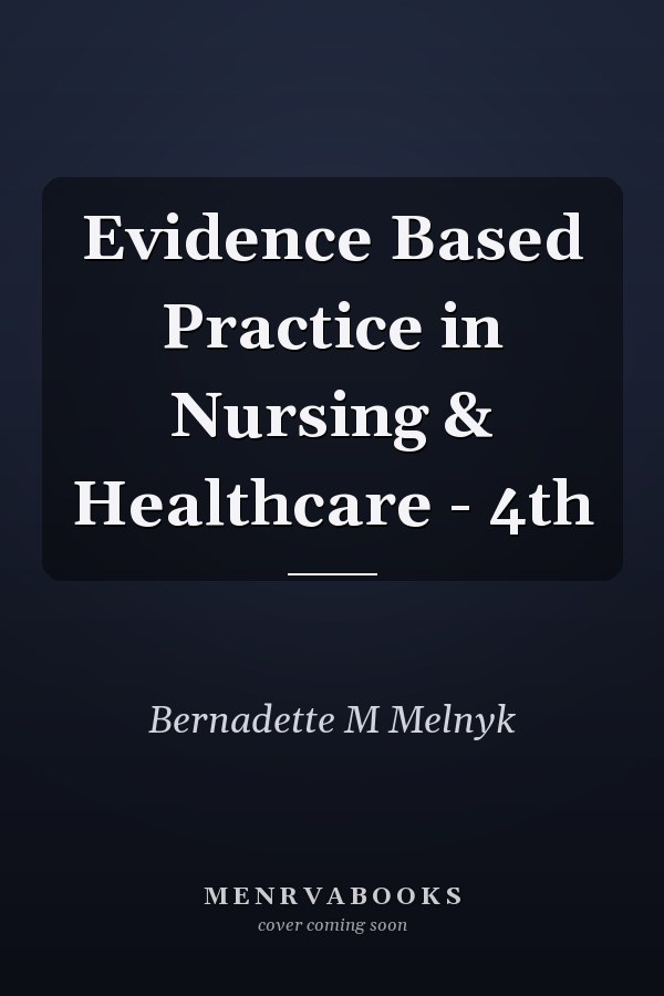 Evidence Based Practice in Nursing & Healthcare - 4th