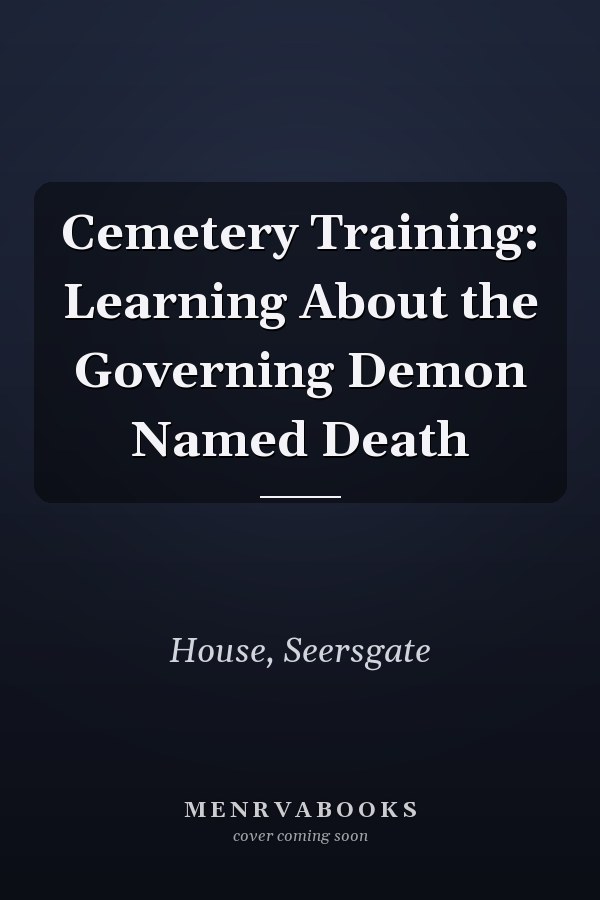 Cemetery Training: Learning About the Governing Demon Named Death
