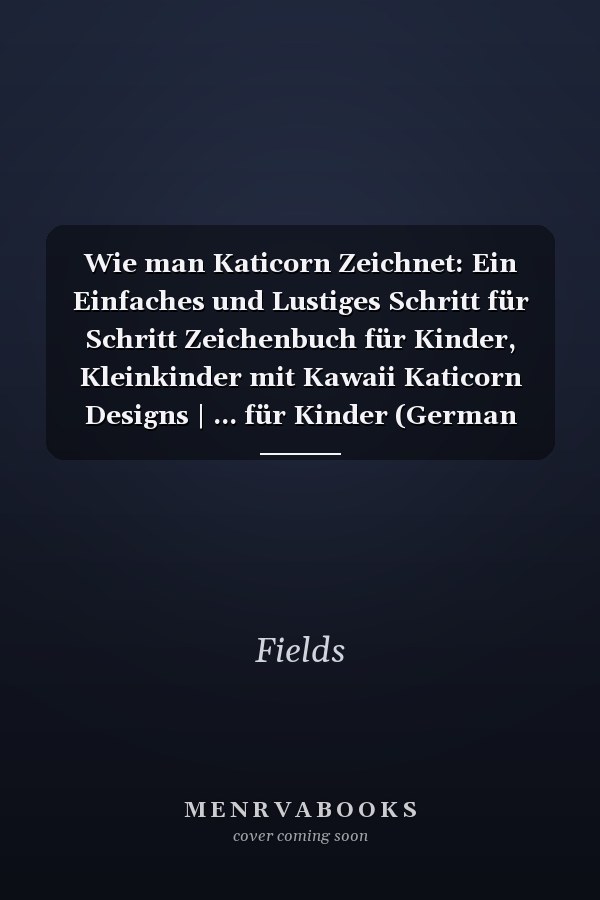 Wie man Katicorn Zeichnet: Ein Einfaches und Lustiges Schritt für Schritt Zeichenbuch für Kinder, Kleinkinder mit Kawaii Katicorn Designs | ... für Kinder (German Edition)