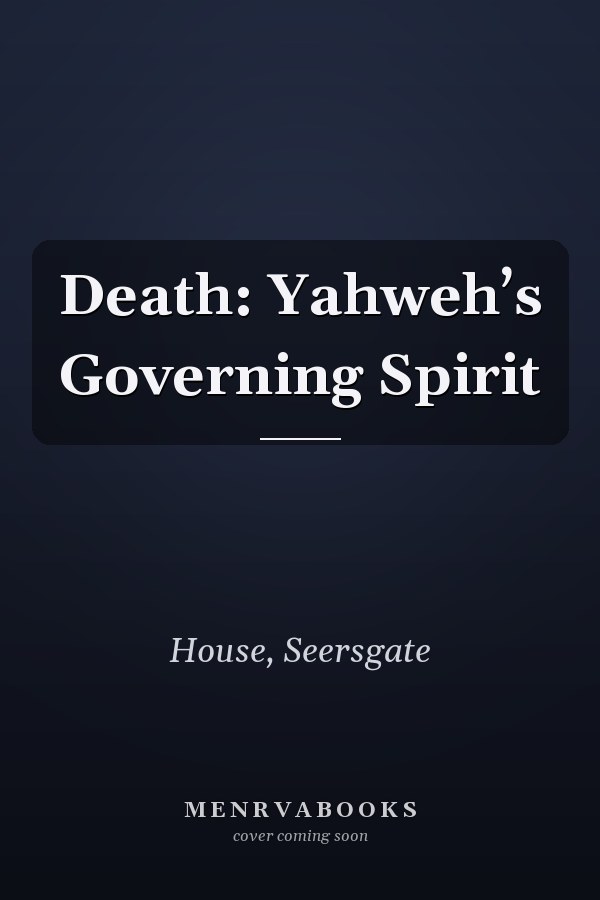 Death: Yahweh’s Governing Spirit