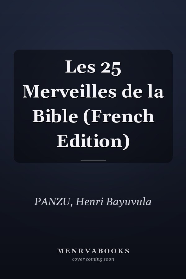 Les 25 Merveilles de la Bible (French Edition)