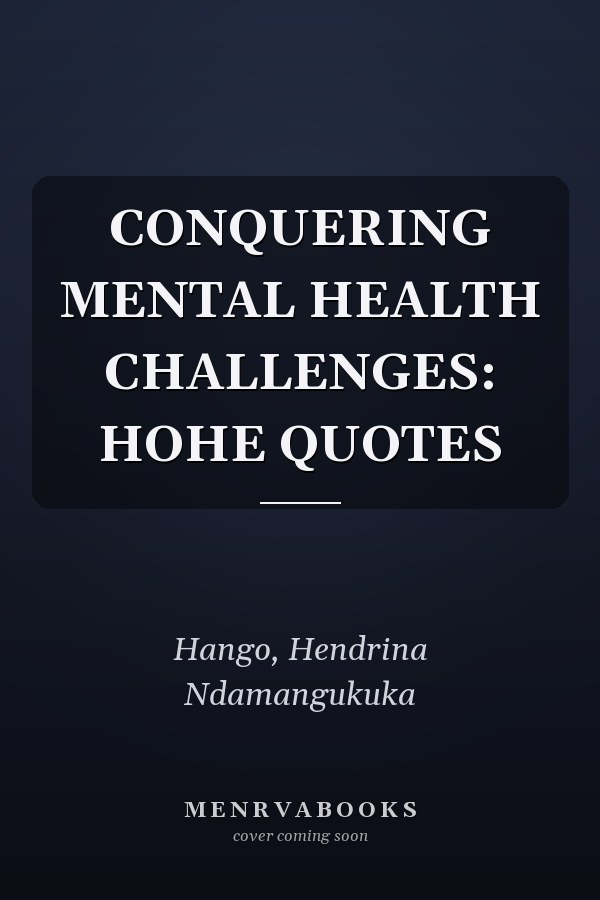 CONQUERING MENTAL HEALTH CHALLENGES: HOHE QUOTES