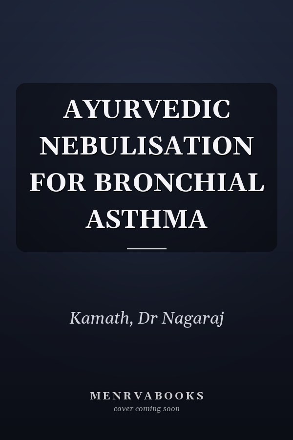 AYURVEDIC NEBULISATION FOR BRONCHIAL ASTHMA