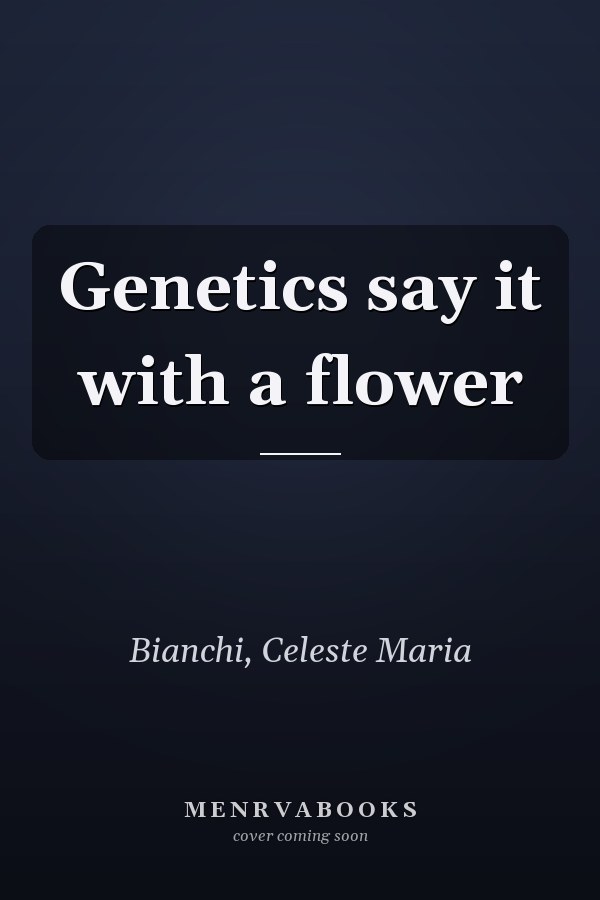Genetics say it with a flower