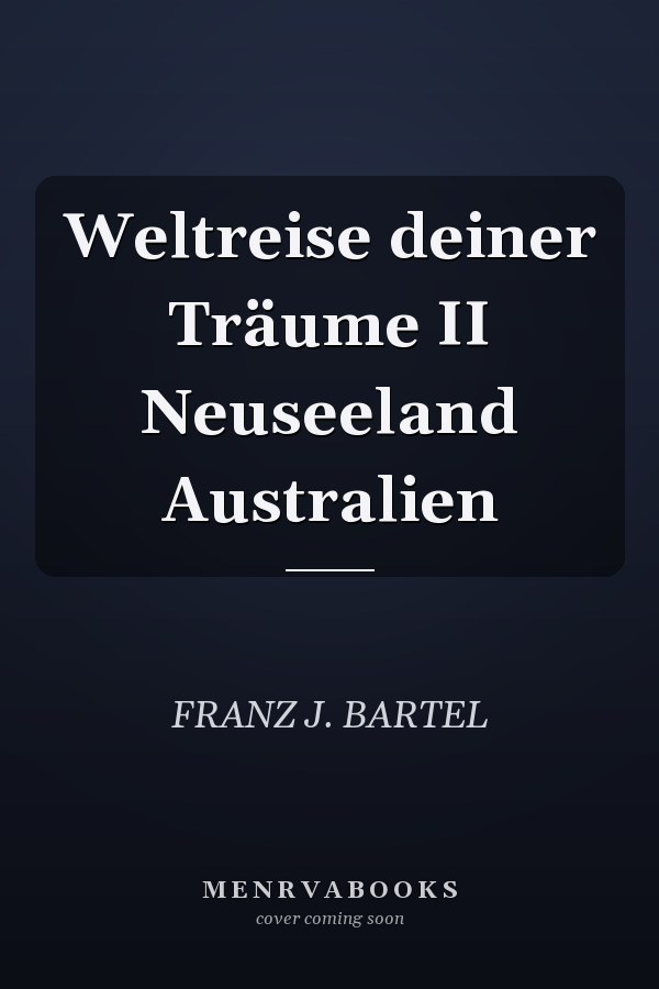 Weltreise deiner Träume II Neuseeland Australien