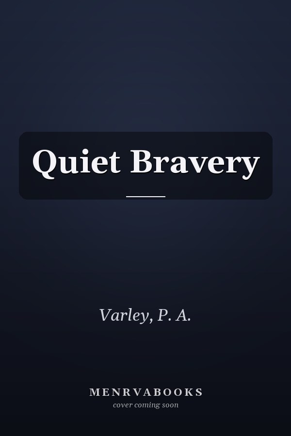 Quiet Bravery