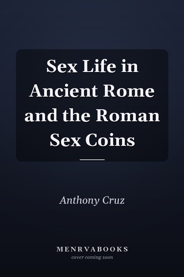 Sex Life in Ancient Rome and the Roman Sex Coins