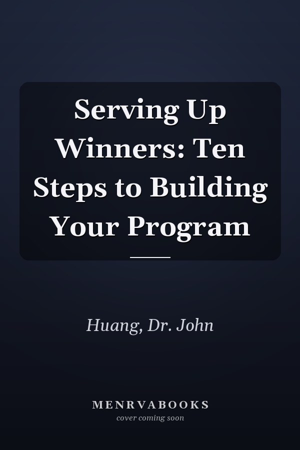 Serving Up Winners: Ten Steps to Building Your Program