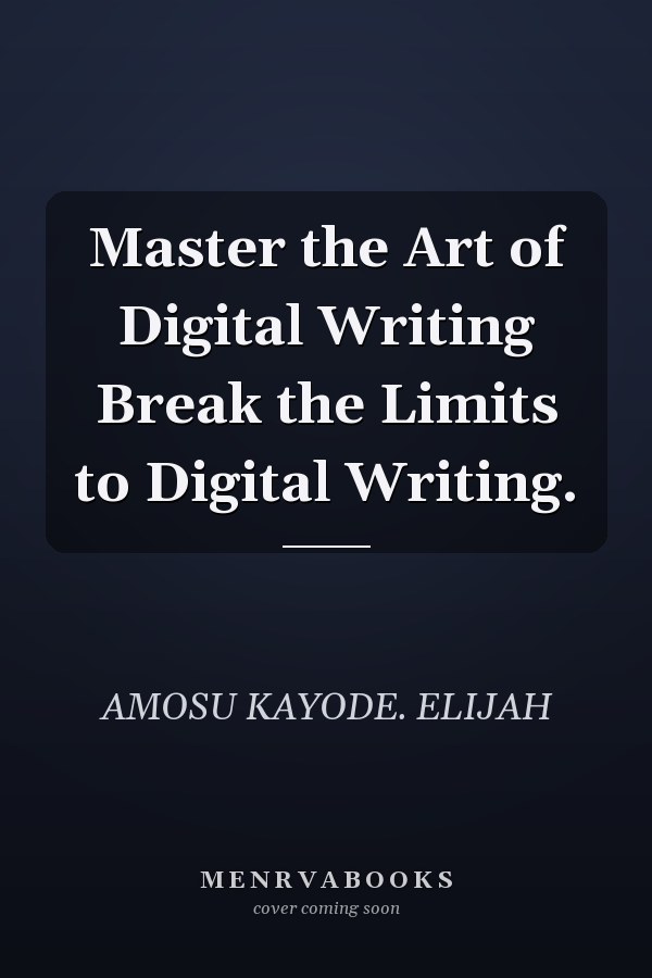 Master the Art of Digital Writing Break the Limits to Digital Writing.